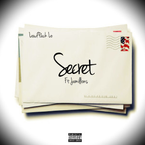收聽LoudPack Lo的Secret (feat. Jamillions) (Explicit)歌詞歌曲