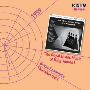 อัลบัม The Royal Brass Music of King James I ศิลปิน Thurston Dart
