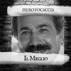 Album Il Meglio oleh Piero Focaccia