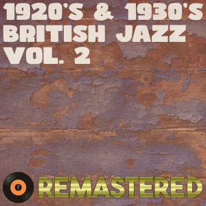 อัลบัม 1920's & 1930's British Jazz, Vol. 2 (Remastered 2014) ศิลปิน Various