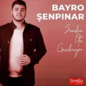 Listen to Senden Öte Geçilmiyor song with lyrics from Bayro Şenpınar