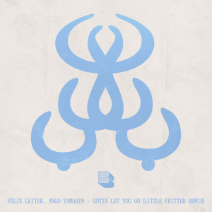 อัลบัม Gotta Let You Go (Little Fritter Remix) ศิลปิน Felix Leiter