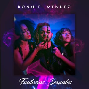 Listen to Fantasias Sexuales (Explicit) song with lyrics from Ronnie Mendez