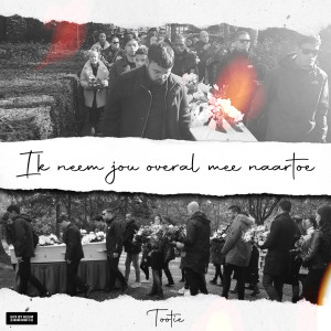 ดาวน์โหลดและฟังเพลง Ik Neem Jou Overal Mee Naartoe พร้อมเนื้อเพลงจาก Tootie