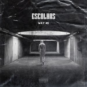 Listen to Escolhas (Explicit) song with lyrics from WAY 45