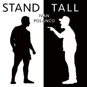 收聽Ivan Polanco的Stand Tall歌詞歌曲