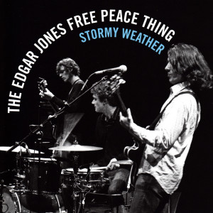 ดาวน์โหลดและฟังเพลง Stormy Weather พร้อมเนื้อเพลงจาก The Edgar Jones Free Peace Thing