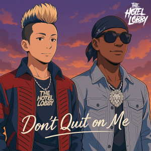 Album Don't Quit on Me from THE HOTEL LOBBY