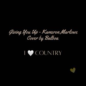 Balboa的專輯Kameron Marlowe (Giving You Up / Cover By Balboa)
