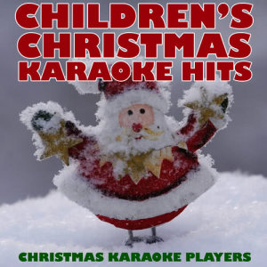 Christmas Karaoke Players的專輯Children's Christmas Karaoke Hits