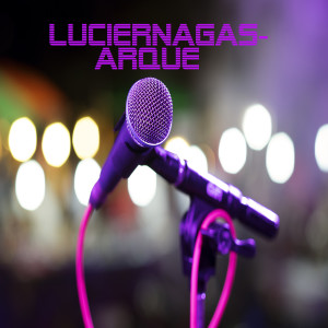ดาวน์โหลดและฟังเพลง Luciérnagas (Explicit) พร้อมเนื้อเพลงจาก Arque
