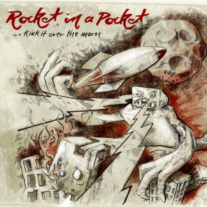 Album Kick It Over the Moon! oleh Rocket in a Pocket