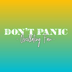 Dengarkan Oscillating Fan lagu dari Don't Panic dengan lirik