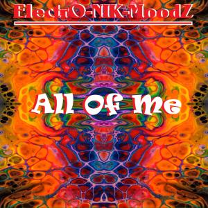 ดาวน์โหลดและฟังเพลง All Of Me พร้อมเนื้อเพลงจาก ElectrO-NIK-MoodZ