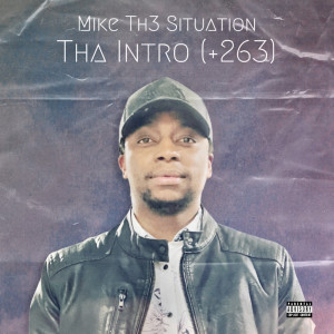 收聽Mike Th3 Situation的Tha Intro (+263) (Explicit)歌詞歌曲