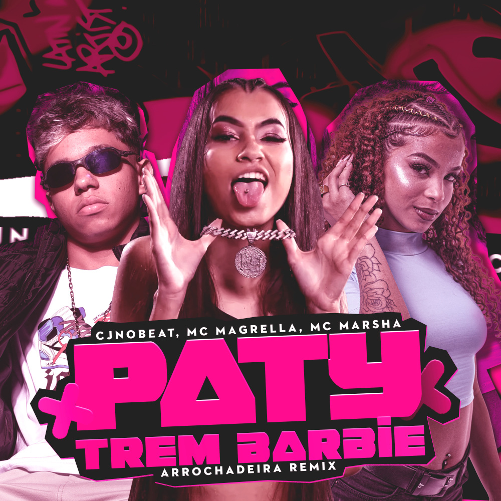Paty Trem Barbie (Arrochadeira Remix|Explicit)
