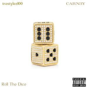 收聽trestylez100的Roll the Dice (feat. CARN3Y) (Explicit)歌詞歌曲