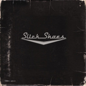 อัลบัม Slick Shoes ศิลปิน Slick Shoes