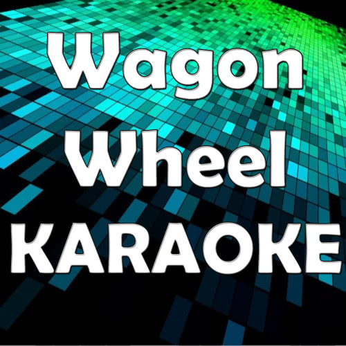 Wagon Wheel (Karaoke Version)