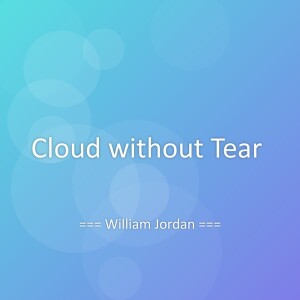 Listen to Cloud without Tear song with lyrics from William Jordan