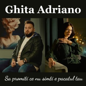 Listen to Sa promiti ce nu simti e pacatul tau song with lyrics from Ghita Adriano