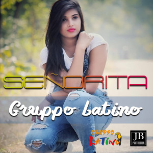 Listen to Señorita song with lyrics from Gruppo Latino