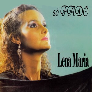 อัลบัม Só Fado ศิลปิน Lena Maria