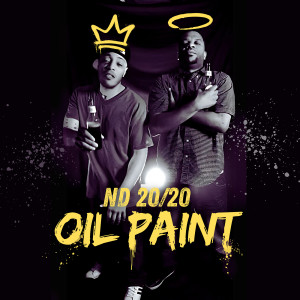 Nd 20/20的专辑Oil Paint (Explicit)