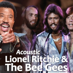 Acoustic Lionel Ritchie & The Bee Gees dari The Bee Gees