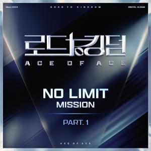 Road to Kingdom的專輯로드 투 킹덤 : ACE OF ACE 〈NO LIMIT〉 Part. 1 (ROAD TO KINGDOM : ACE OF ACE 〈NO LIMIT〉 Part. 1)