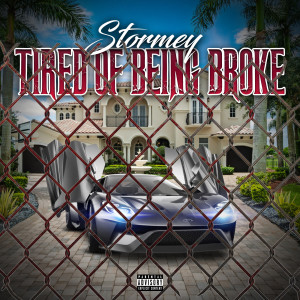 Album Tired of Being Broke (Explicit) oleh Stormey
