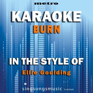 อัลบัม Burn (In the Style of Ellie Goulding) [Karaoke Version] - Single ศิลปิน Metro Karaoke Singles