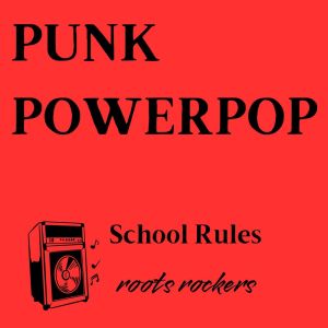 Listen to School Rules Punk/Powerpop song with lyrics from Roots Rockers