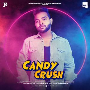 收聽Luvv Kandiara的Candy Crush歌詞歌曲