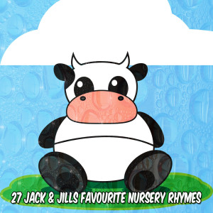 27 Jack & Jills Favourite Nursery Rhymes