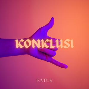 收聽Fatur的Konklusi歌詞歌曲