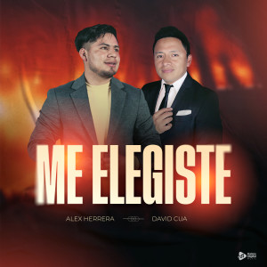 Album Me Elegiste oleh Alex Herrera