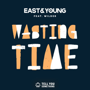 อัลบัม Wasting Time ศิลปิน East & Young