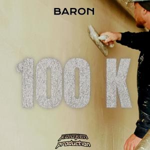 Album 100k (Explicit) oleh Baron
