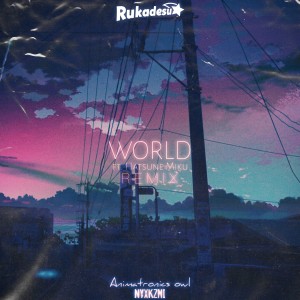 Listen to World (Rukadesu Remix) song with lyrics from Animatronics Owl