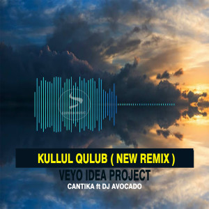 收听VEYO IDEA PROJECT的KULLUL QULUB (DJ CANTIKA)歌词歌曲