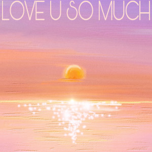 收聽QIU的Love U So Much歌詞歌曲