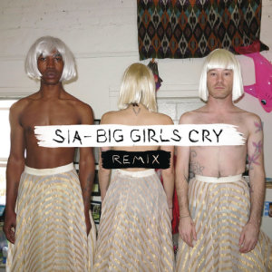 ดาวน์โหลดและฟังเพลง Big Girls Cry (Wawa Extended Remix) พร้อมเนื้อเพลงจาก Sia