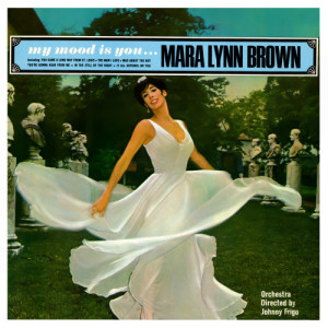 ดาวน์โหลดและฟังเพลง My Mood Is You พร้อมเนื้อเพลงจาก Mara Lynn Brown