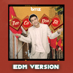 ดาวน์โหลดและฟังเพลง Treo Cờ Đón Tết (EDM Version) พร้อมเนื้อเพลงจาก Hoa Xuân Đức