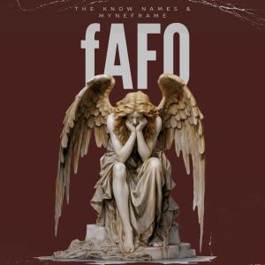The Know Names的專輯FAFO (feat. Krazy K, Dots & Myneframe) [Explicit]