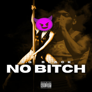 Album No Bitch oleh OG Black