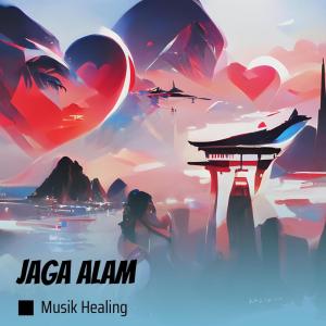 Dengarkan Jaga Alam lagu dari musik healing dengan lirik
