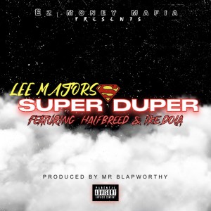 Lee Majors的专辑Super Duper (feat. Halfbreed & Ike Dola) (Explicit)