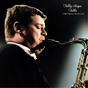Album Tubbs (High Definition Remaster 2023) oleh Tubby Hayes